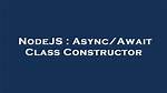 Async/Await Class Constructor