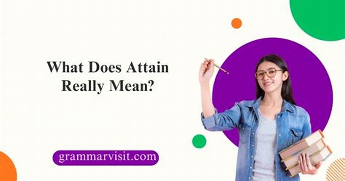 At Does Attain Mean?