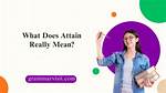 At Does Attain Mean?