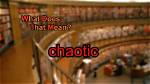 At Does Chaotic Mean?