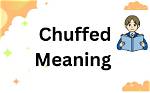 At Does Chuffed Mean?