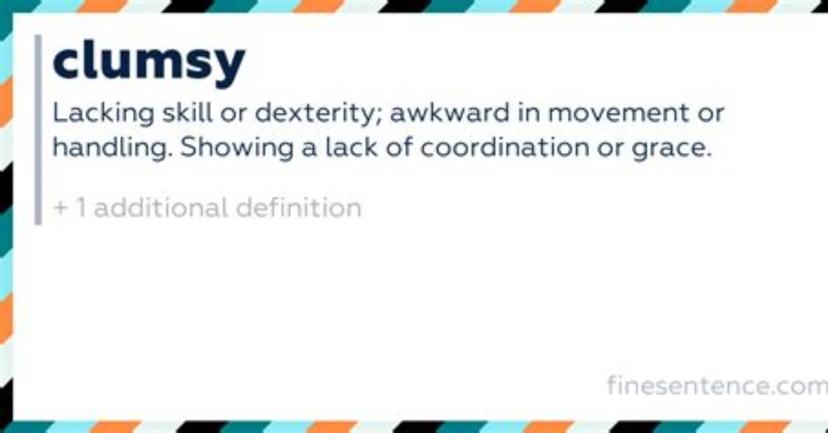 At Does Clumsy Mean?