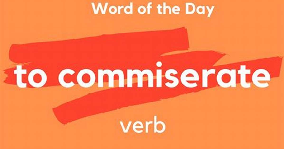 At Does Commiserate Mean?
