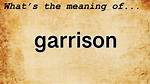 At Does Garrison Mean?