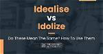 At Does Idolize Mean?