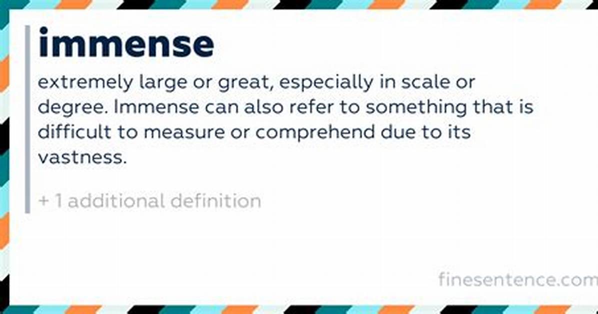 At Does Immense Mean?