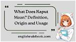 At Does Kaput Mean?