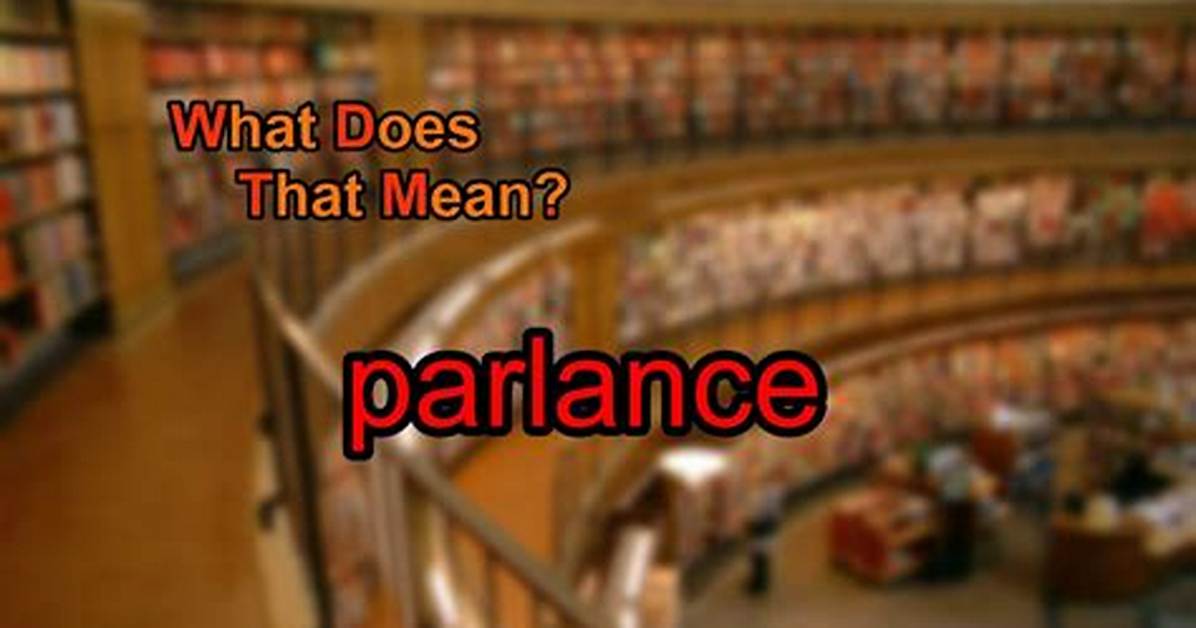 At Does Parlance Mean?