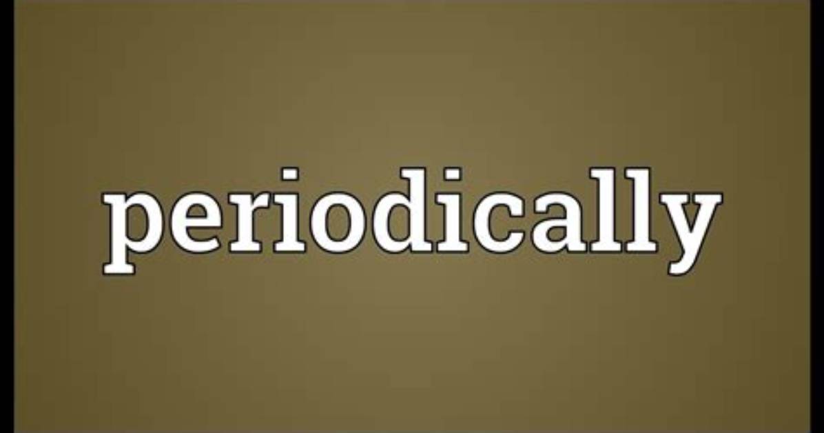 At Does Periodically Mean?