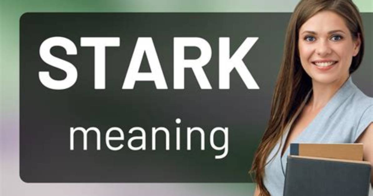 At Does Stark Mean?