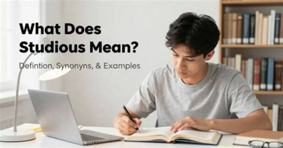 At Does Studious Mean?