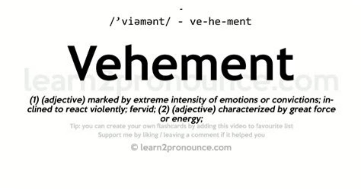 At Does Vehement Mean?