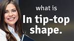 At Tip Top Shape?