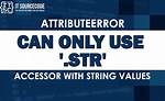 Attributeerror: Can Only Use. Str Accessor with String Values, Which Use Np. Object_ Dtype in Pandas