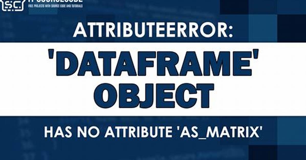 Attributeerror: 'Dataframe' Object Has No Attribute 'Label'