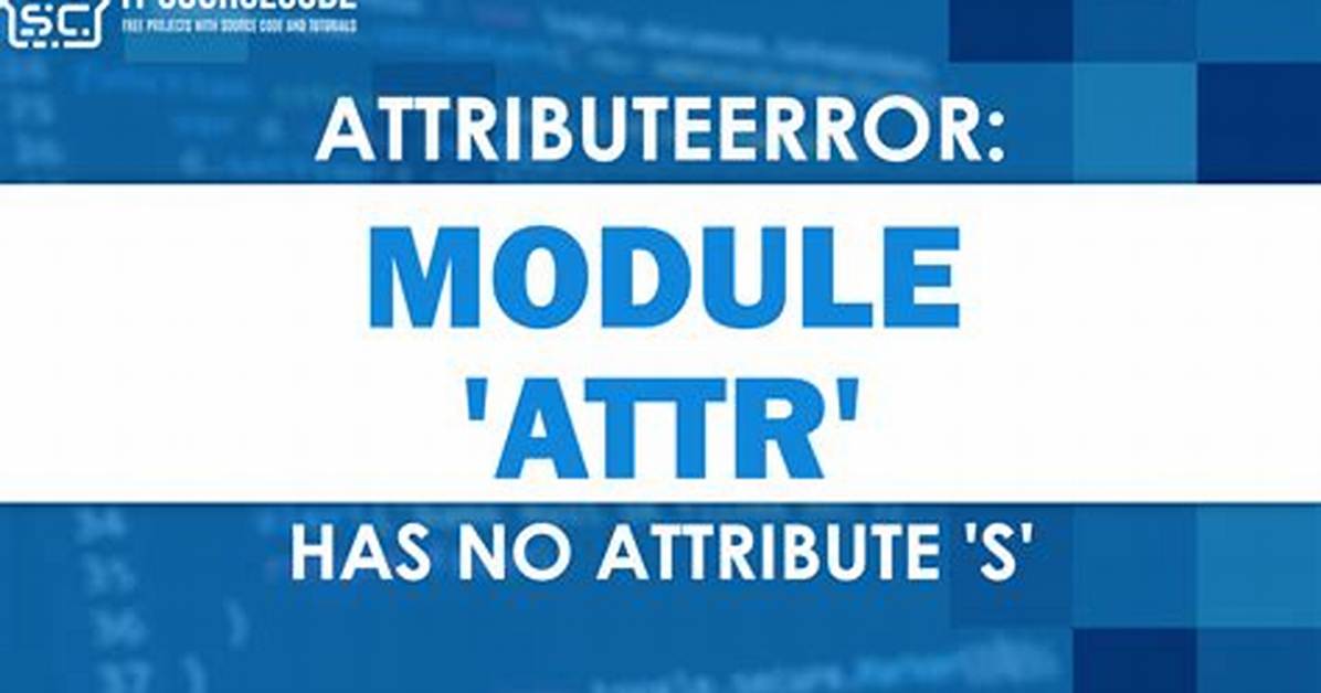 Attributeerror: Module 'Attr' Has No Attribute 'S'