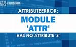 Attributeerror: Module 'Attr' Has No Attribute 'S'