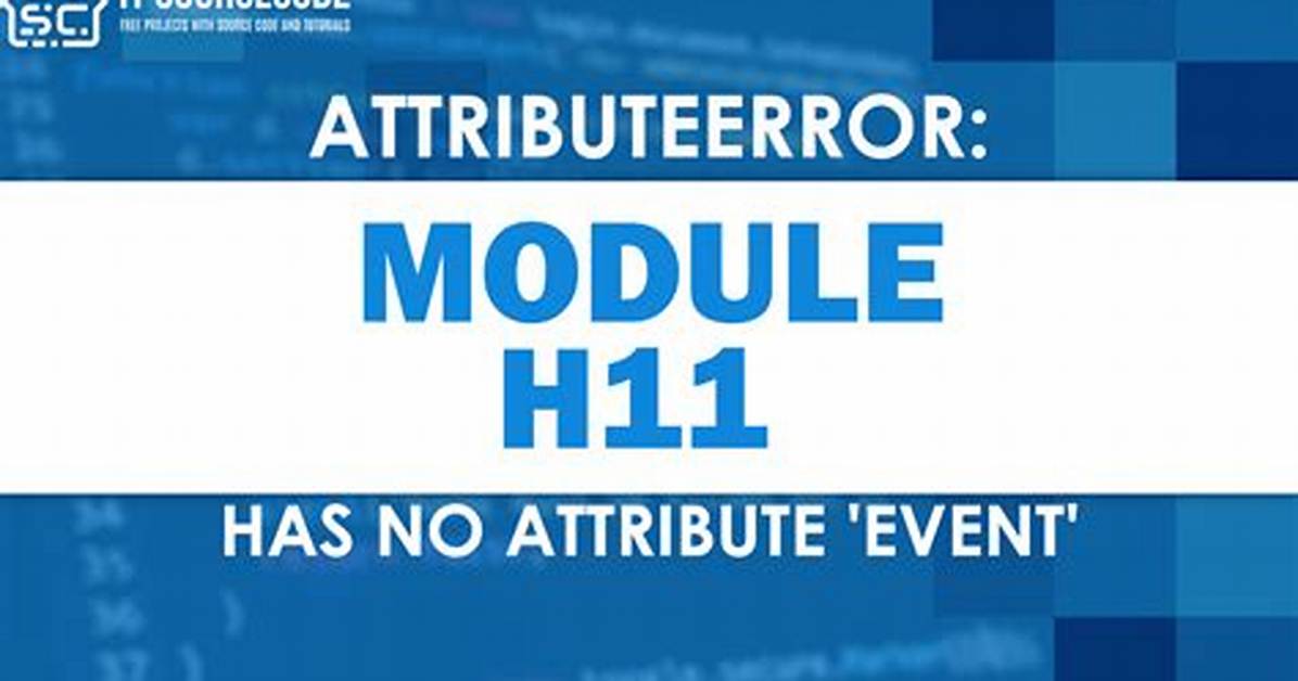 Attributeerror: Module 'H11' Has No Attribute 'Event'