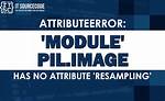 Attributeerror: Module 'Pil. Image' Has No Attribute 'Antialias'