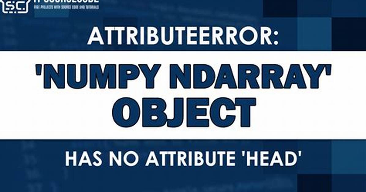 Attributeerror: 'Numpy. Ndarray' Object Has No Attribute 'Columns'