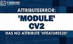 Attributeerror: Partially Initialized Module 'Cv2' Has No Attribute 'Gapi_Wip_Gst_Gstreamerpipeline' (Most Likely Due to a Circular Import)