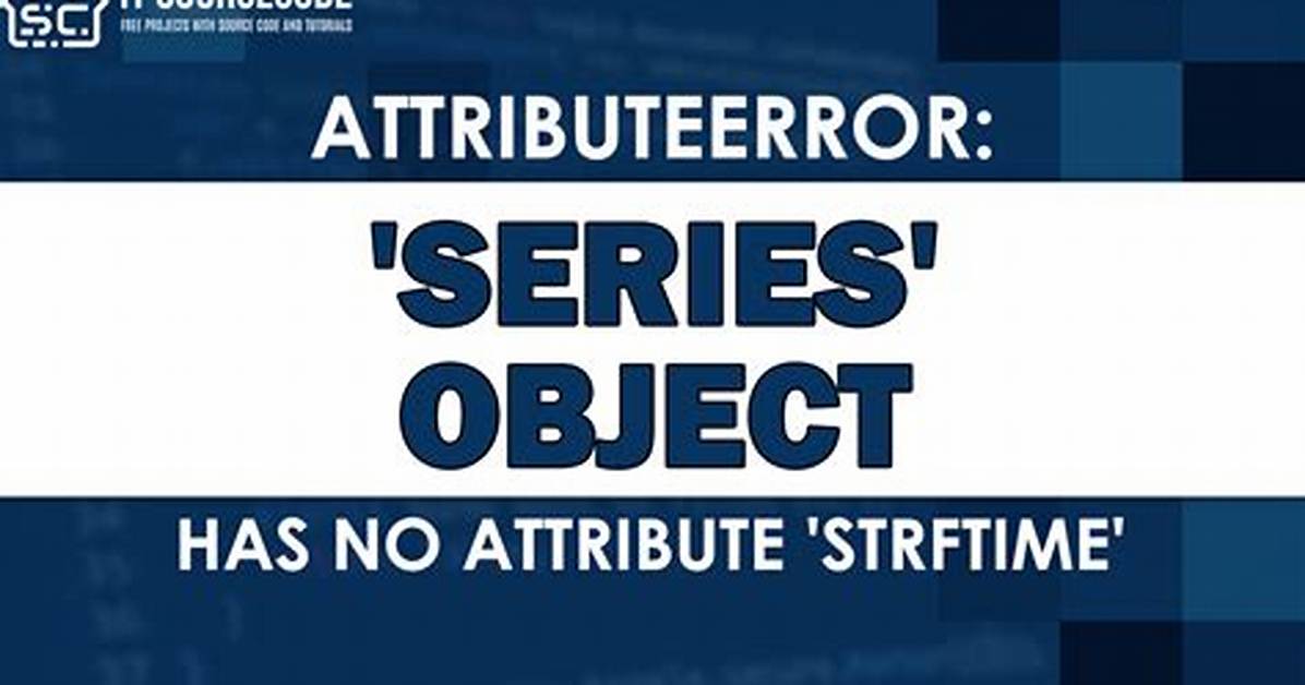 Attributeerror: 'Series' Object Has No Attribute 'Reshape'