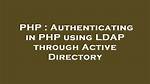 Authenticating in Php Using Ldap Through Active Directory
