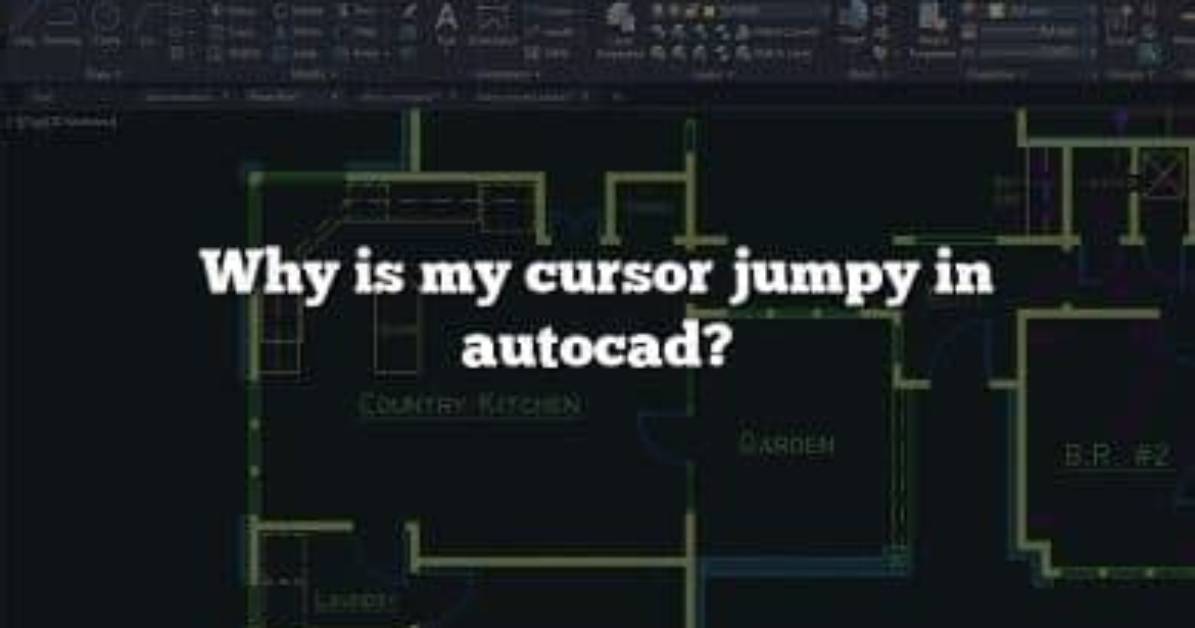 Autocad Cursor Jumpy