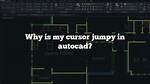 Autocad Cursor Jumpy