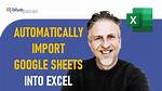 Automatically Import Data into Excel from Google Sheets