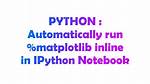 Automatically Run %Matplotlib Inline in Ipython Notebook