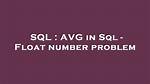 Avg in Sql - Float Number Problem