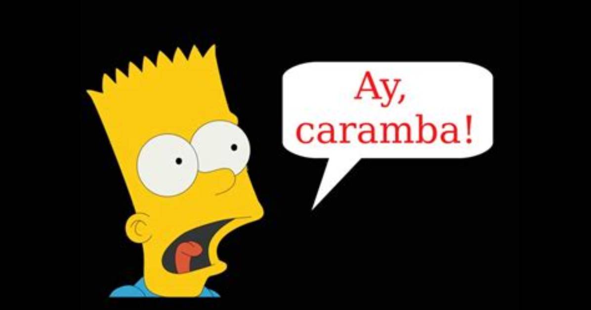 Ay ___! (Bart Simpson Catchphrase)