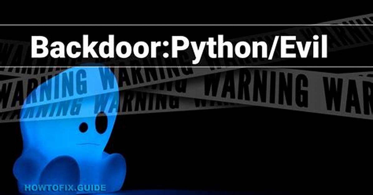 Backdoor: Python/Evil — Virus Removal Guide