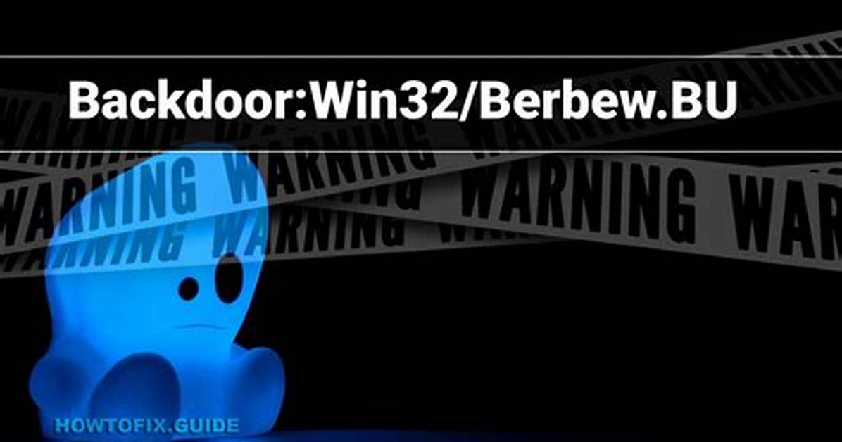 Backdoor: Win32/Berbew