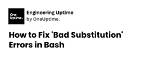 Bad Substitution
