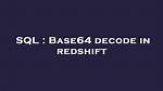 Base64 Decode in Redshift
