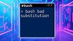 Bash: Bad Substitution