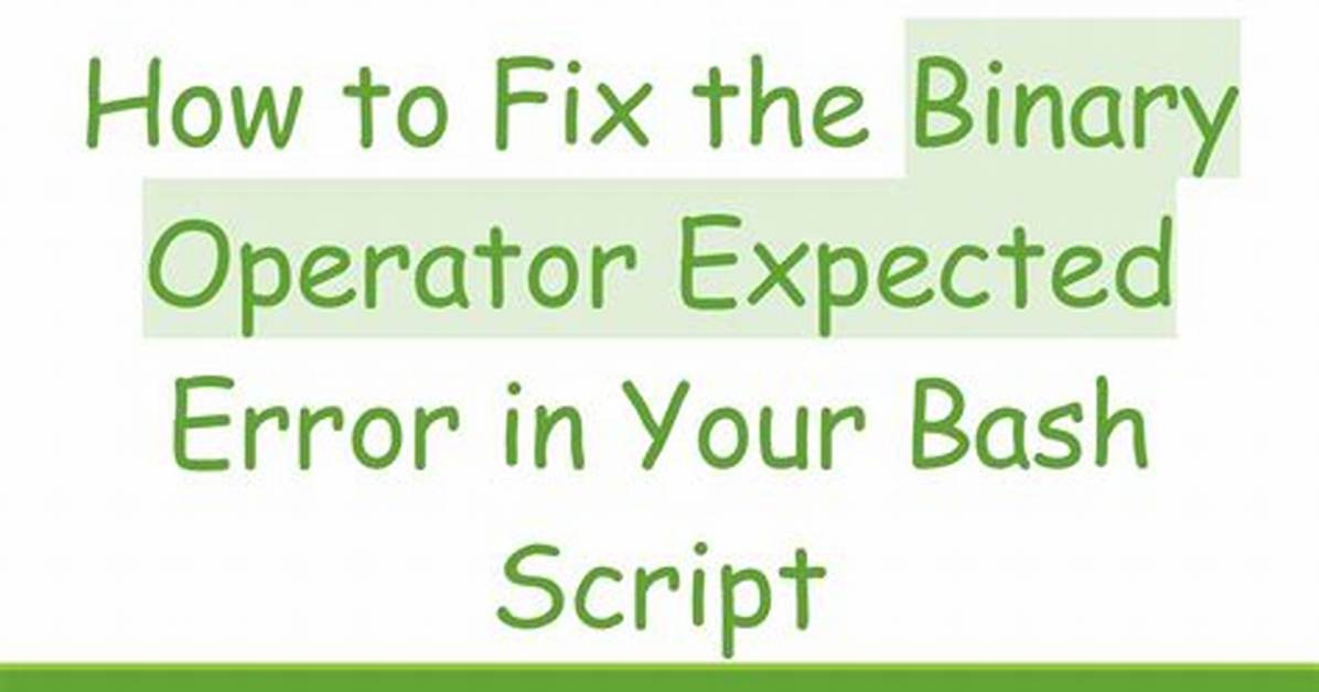 Bash Script: Binary Operator Expected