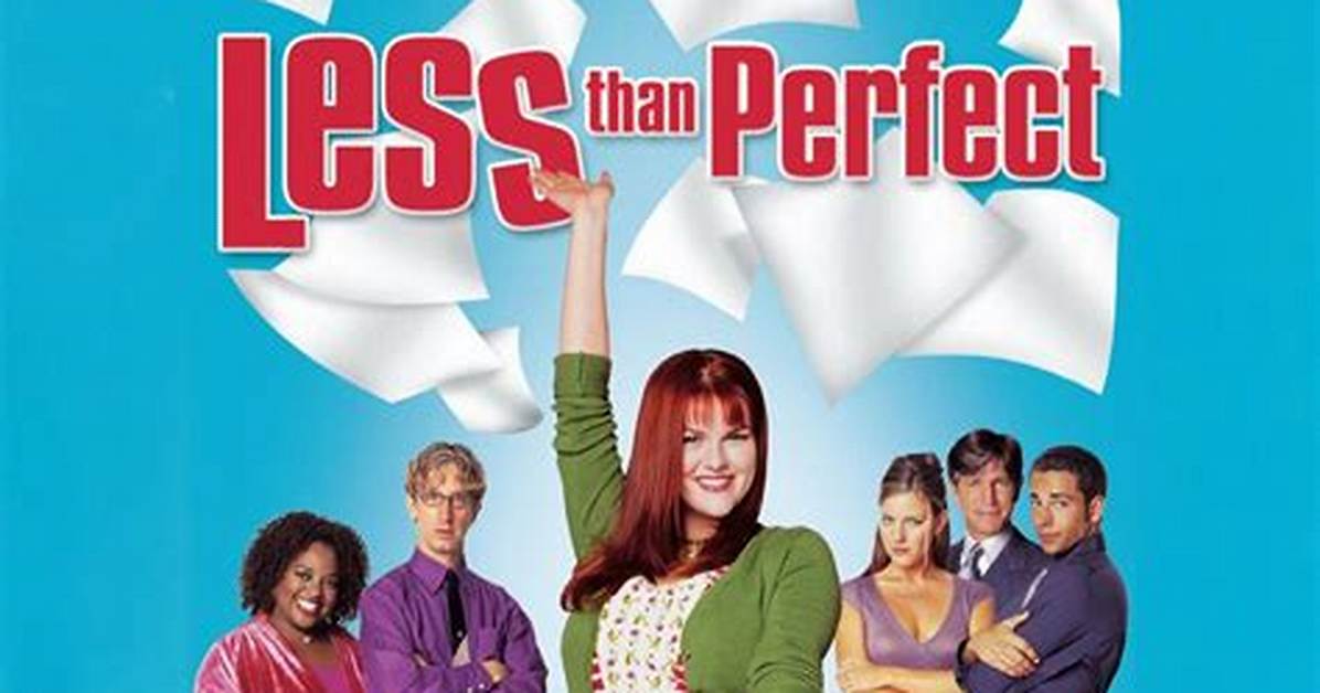Be Less Than Perfect