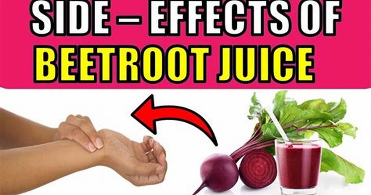 Beetroot Juice Side Effects