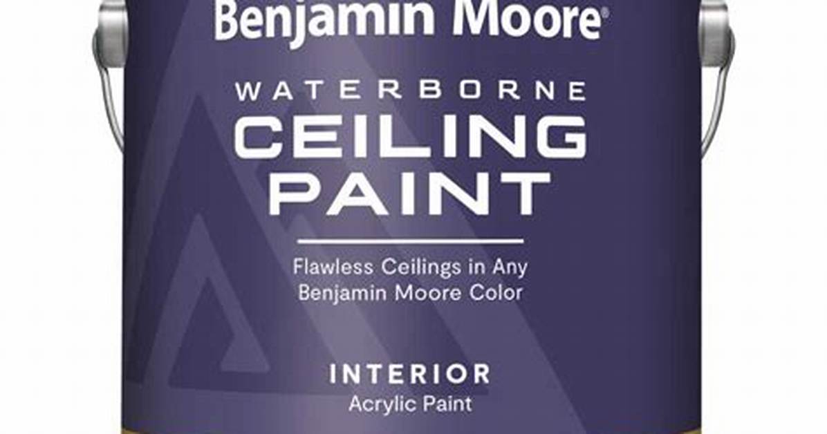 Benjamin Moore Ceiling Paint
