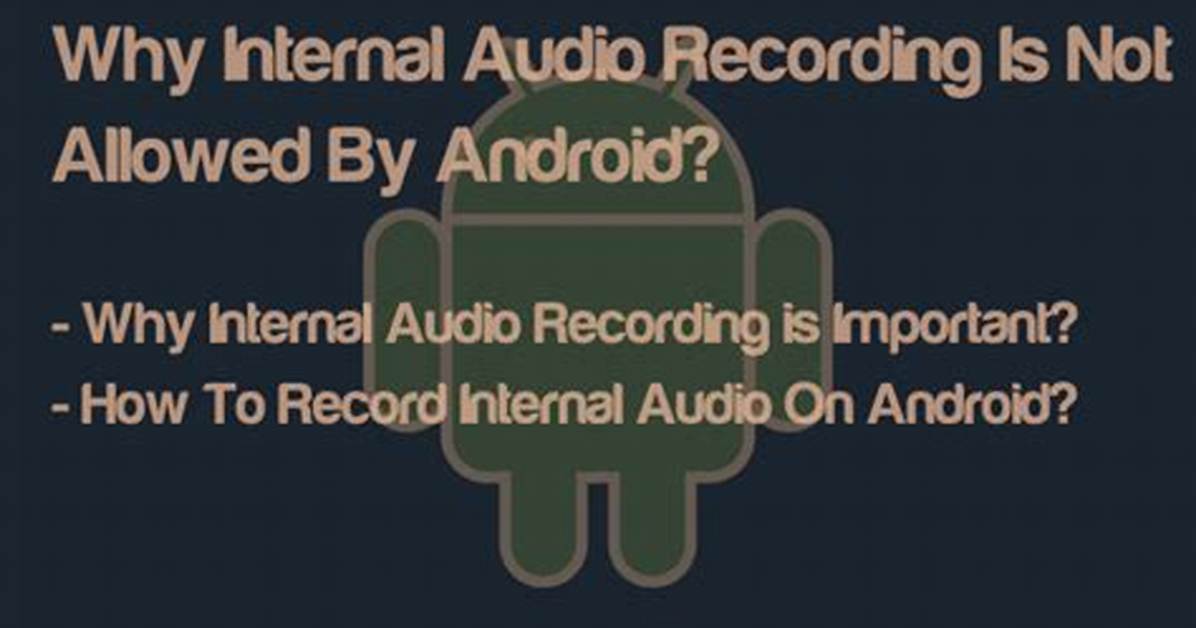 Best Answer: Does Android Allow Internal Audio Recording?
