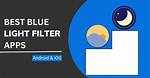 Best Answer: Does Android Filter Blue Light?