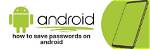 Best Answer: Does Android Save App Passwords?