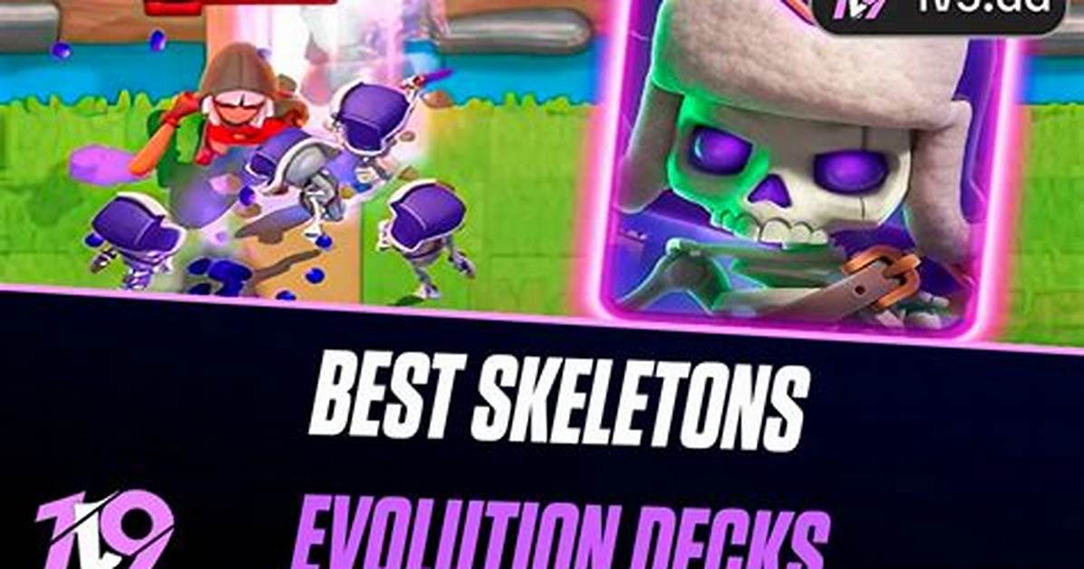 Best Skeletons Evolution Deck