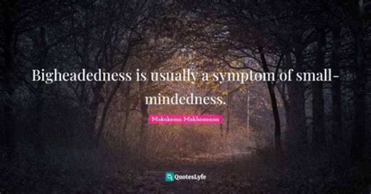 Bigheadedness