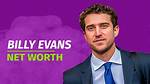 Billy Evans Net Worth & Achievements