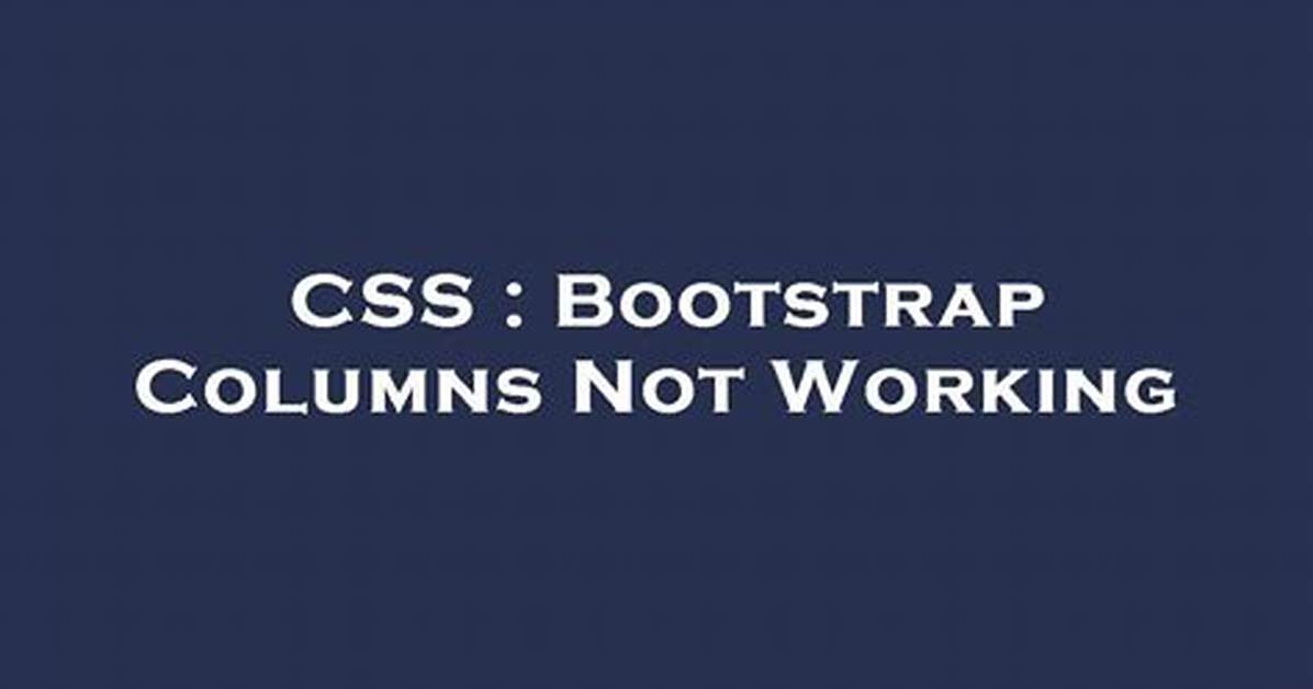 Bootstrap Columns Not Working