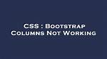 Bootstrap Columns Not Working